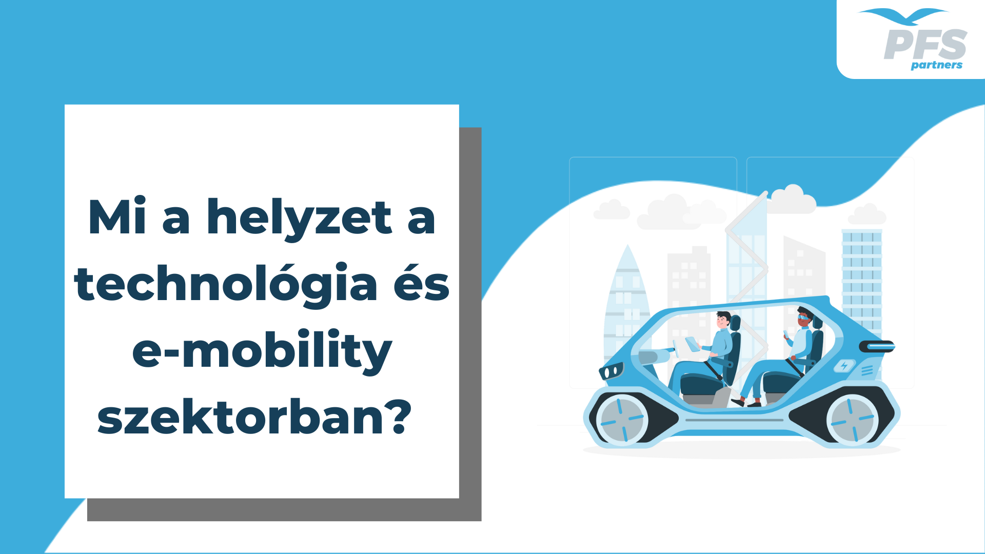 Mi a helyzet a technológiai és e-mobility szektorban?